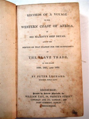 Lot 78 - LEONARD, PETER: 'RECORDS OF A VOYAGE TO THE WESTERN COAST OF AFRICA, IN HIS MAJESTY'S SHIP DRYAD, AND OF THE SERVICE ON THAT STATION FOR THE SUPPRESSION OF THE SLAVE TRADE IN THE YEARS 1830, 1831, AND
