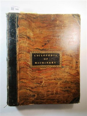 Lot 160 - 'CYCLOPEDIA OF MACHINERY' CIRCA 1850