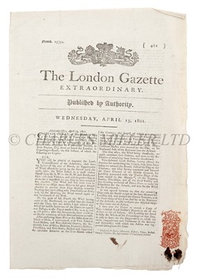 Lot 183 - THE LONDON GAZETTE PUBLISHED 15 APRIL 1801, CONTAINING A REPORT ON THE BATTLE OF COPENHAGEN