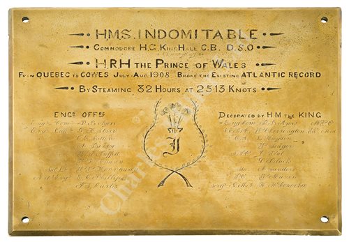 Lot 49 - AN HISTORICALLY INTERESTING BRASS PLATE COMMEMORATING THE ATLANTIC SPEED RECORD OF H.M.S. INDOMITABLE, JULY-AUGUST 1908 WITH THE PRINCE OF WALES ABOARD